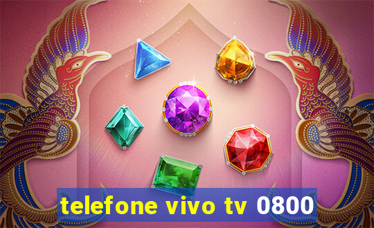 telefone vivo tv 0800